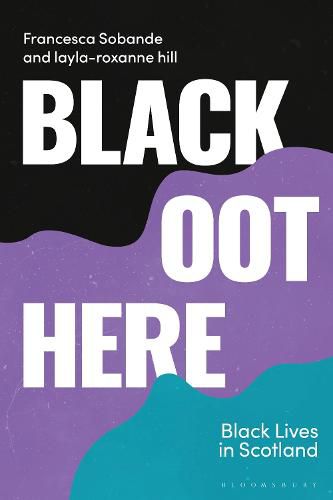 Cover image for Black Oot Here: Black Lives in Scotland