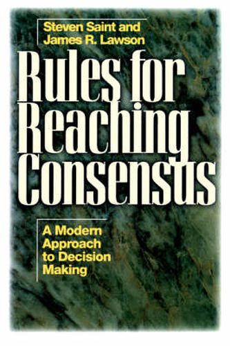 Cover image for Rules for Reaching Consensus: A Modern Approach to Decision Making