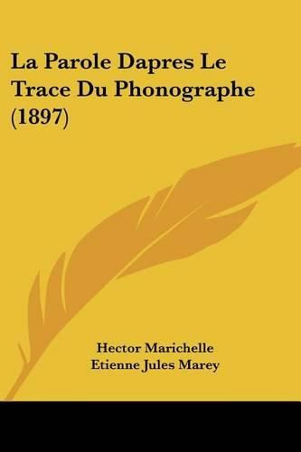 La Parole Dapres Le Trace Du Phonographe (1897)