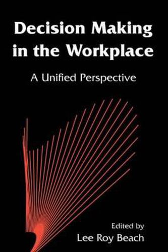 Cover image for Decision Making in the Workplace: A Unified Perspective