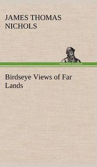 Cover image for Birdseye Views of Far Lands