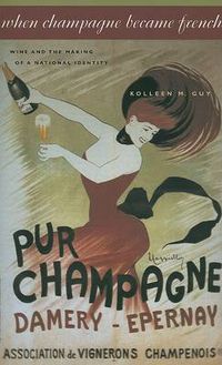 Cover image for When Champagne Became French: Wine and the Making of a National Identity