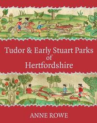 Cover image for Tudor and Early Stuart Parks of Hertfordshire