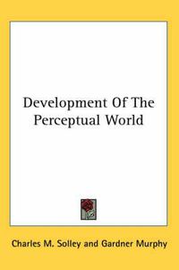 Cover image for Development of the Perceptual World