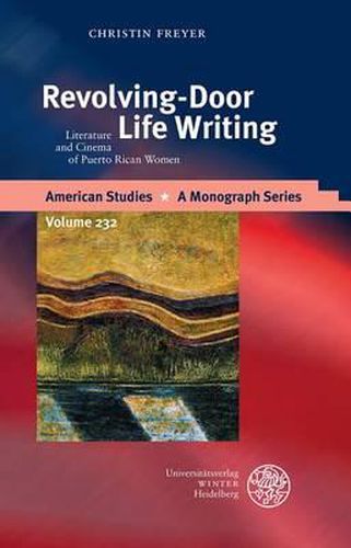 Cover image for Revolving-Door Life Writing: Literature and Cinema of Puerto Rican Women