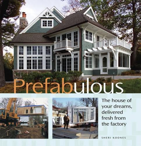 Cover image for Prefabulous: Prefabulous Ways to Get the Home of Your Dreams