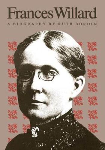 Cover image for Frances Willard: A Biography