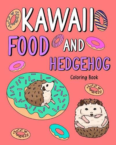 Cover image for Kawaii Food and Hedgehog Coloring Book