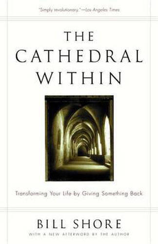 Cover image for The Cathedral Within: Transforming Your Life by Giving Something Back