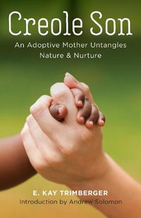 Cover image for Creole Son: An Adoptive Mother Untangles Nature and Nurture