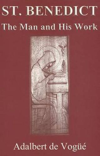 Saint Benedict: The Man and His Work