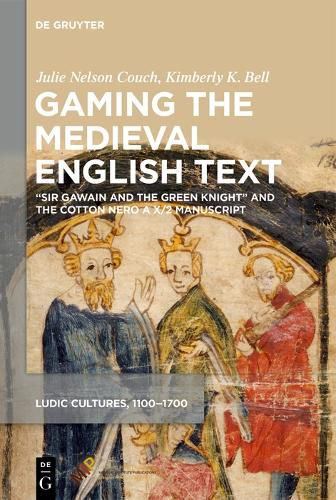 Cover image for Gaming in the Medieval English Text: Sir Gawain and the Green Knight and the Cotton Nero A.x Manuscript