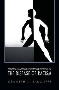 Cover image for Applying Alcoholics Anonymous Principles to the Disease of Racism