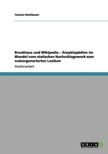 Cover image for Brockhaus Und Wikipedia - Enzyklop dien Im Wandel Vom Statischen Nachschlagewerk Zum Nutzergenerierten Lexikon