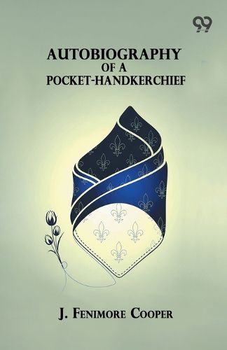 Cover image for Autobiography Of A Pocket-Handkerchief