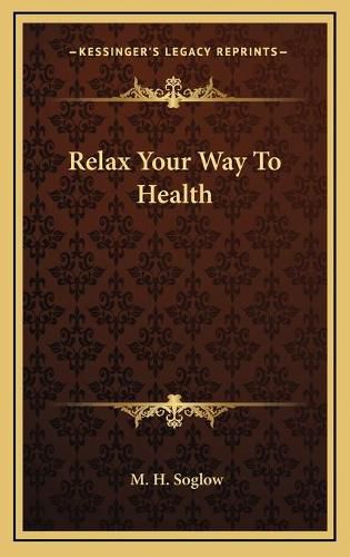 Cover image for Relax Your Way to Health