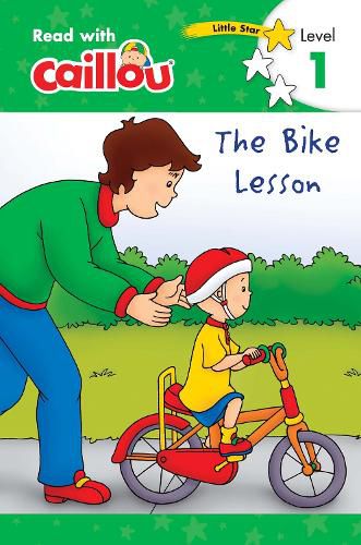 Caillou: The Bike Lesson - Read with Caillou, Level 1: The Bike Lesson - Read with Caillou, Level 1