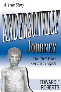 Cover image for Andersonville Journey: The Civil War's Greatest Tragedy