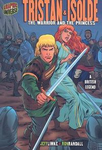 Cover image for Tristan & Isolde: The Warrior and the Princess (A British Legend)