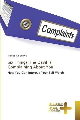 Six Things The Devil Is Complaining About You