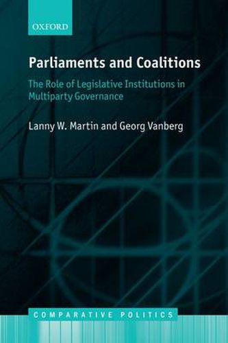 Cover image for Parliaments and Coalitions: The Role of Legislative Institutions in Multiparty Governance