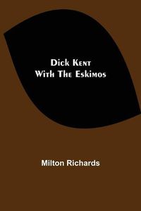 Cover image for Dick Kent with the Eskimos