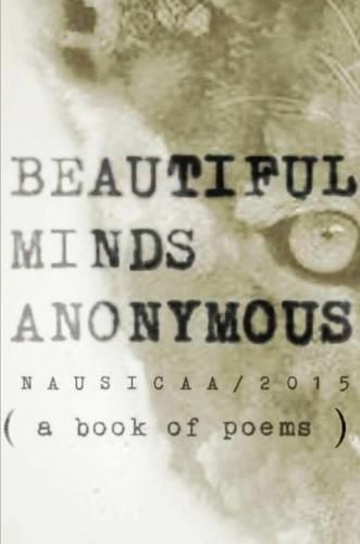 Cover image for Beautiful Minds Anonymous ( a Book of Poems )