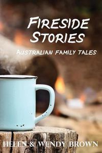 Cover image for Fireside Stories: Australian Family Tales
