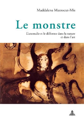 Cover image for Le Monstre: L'Anomalie Et Le Difforme Dans La Nature Et Dans l'Art