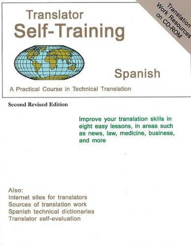 Translator Self Training Spanish: A Practical Course in Technical Translation