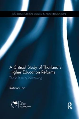 Cover image for A Critical Study of Thailand's Higher Education Reforms: The culture of borrowing