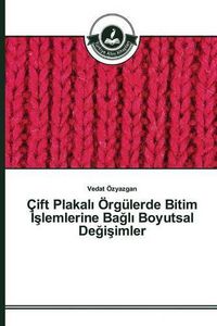 Cover image for Cift Plakal&#305; OErgulerde Bitim &#304;&#351;lemlerine Ba&#287;l&#305; Boyutsal De&#287;i&#351;imler