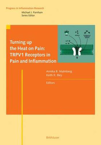 Cover image for Turning up the Heat on Pain: TRPV1 Receptors in Pain and Inflammation