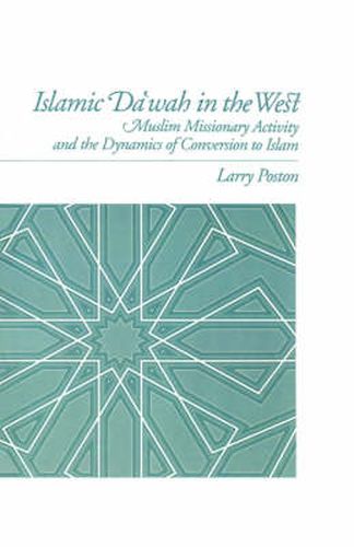 Cover image for Islamic Da'wah in the West: Muslim Missionary Activity and the Dynamics of Conversion to Islam