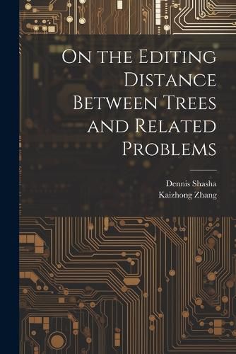 Cover image for On the Editing Distance Between Trees and Related Problems