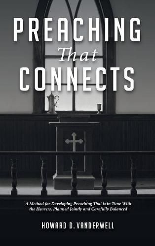 Preaching That Connects: A Method for Developing Preaching That Is in Tune with the Hearers, Planned Jointly and Carefully Balanced