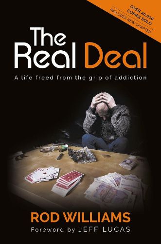 Cover image for The Real Deal: A Life Freed from the Grip of Addiction