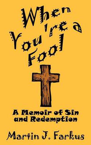 Cover image for When You'RE a Fool: A Memoir of Sin and Redemption