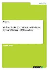 Cover image for William Beckford's Vathek and Edward W. Said's Concept of Orientalism