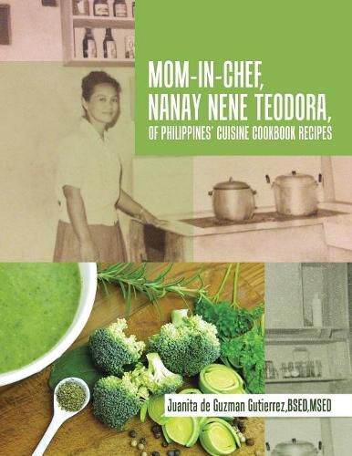 Cover image for Mom-In-Chef, Nanay Nene Teodora, of Philippines' Cuisine Cookbook Recipes