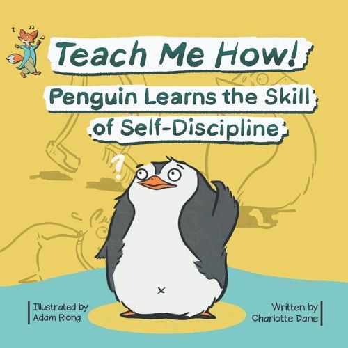 Cover image for Teach Me How! Penguin Learns the Skill of Self-Discipline (Teach Me How! Children's Series)