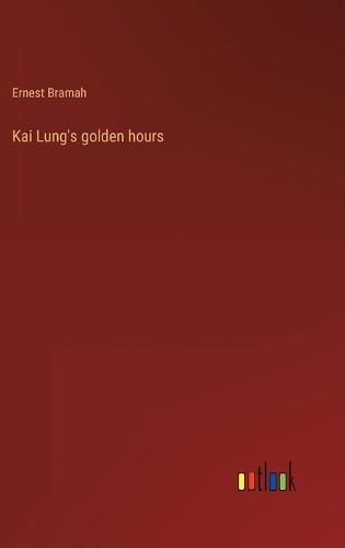 Cover image for Kai Lung's golden hours