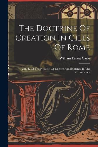 The Doctrine Of Creation In Giles Of Rome