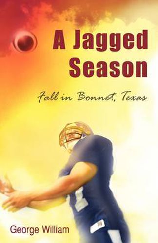 Cover image for A Jagged Season: Fall in Bonnet, Texas