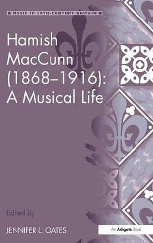 Cover image for Hamish MacCunn (1868-1916): A Musical Life