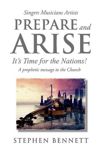 Prepare and Arise: It's Time for the Nations!