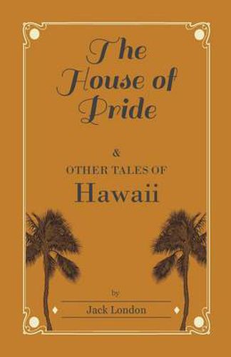 Cover image for The House of Pride, and Other Tales of Hawaii