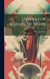 Cover image for Hymns for School Worship