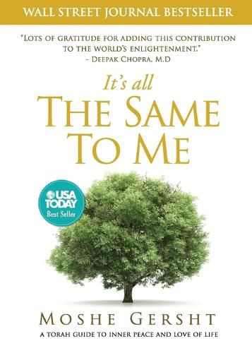 Cover image for It's All The Same To Me: A Torah Guide To Inner Peace and Love of Life