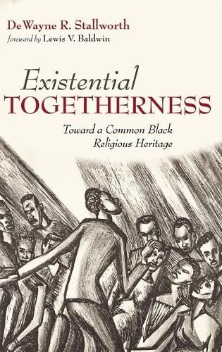 Existential Togetherness: Toward a Common Black Religious Heritage